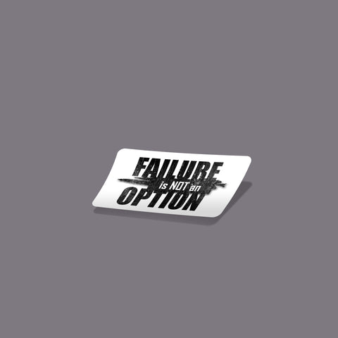 Failure Is Not An Option - Sticker - White - Decals - Pipe Hitters Union