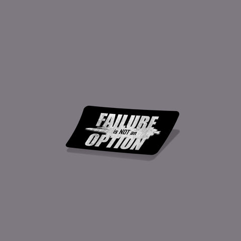 Failure Is Not An Option - Sticker - Black - Decals - Pipe Hitters Union