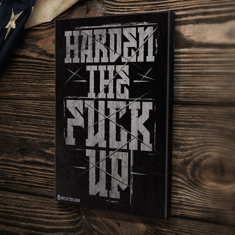 Harden The Fuck Up - Canvas -  - Canvas - Pipe Hitters Union